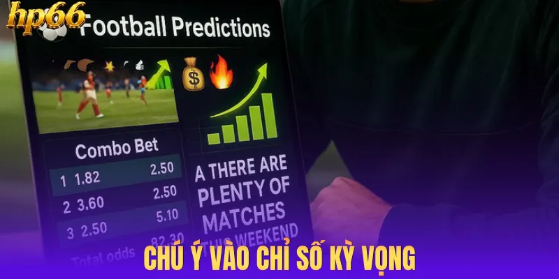 Chú ý vào chỉ số kỳ vọng