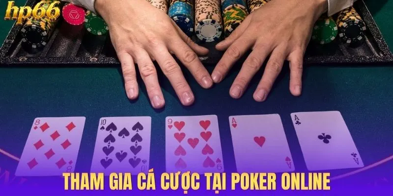 Tham gia cá cược tại Poker online
