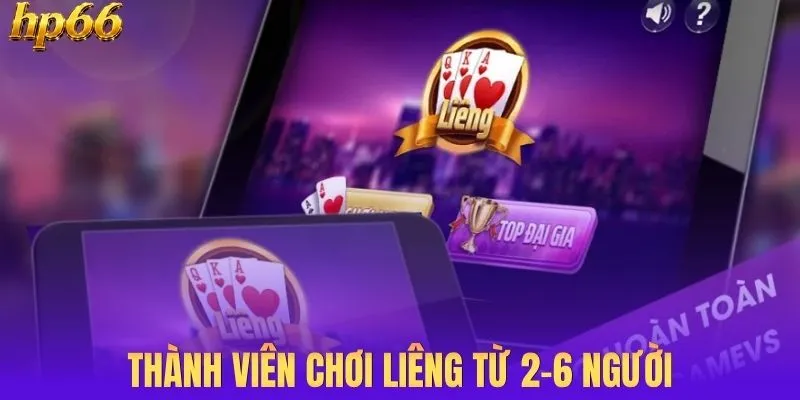 Thành viên chơi liêng từ 2-6 người